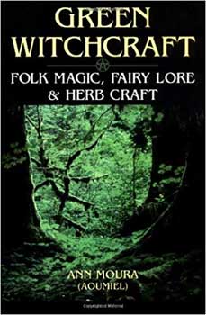 Green Witchcraft by Ann Moura (image for) Green Witchcraft by Ann Moura